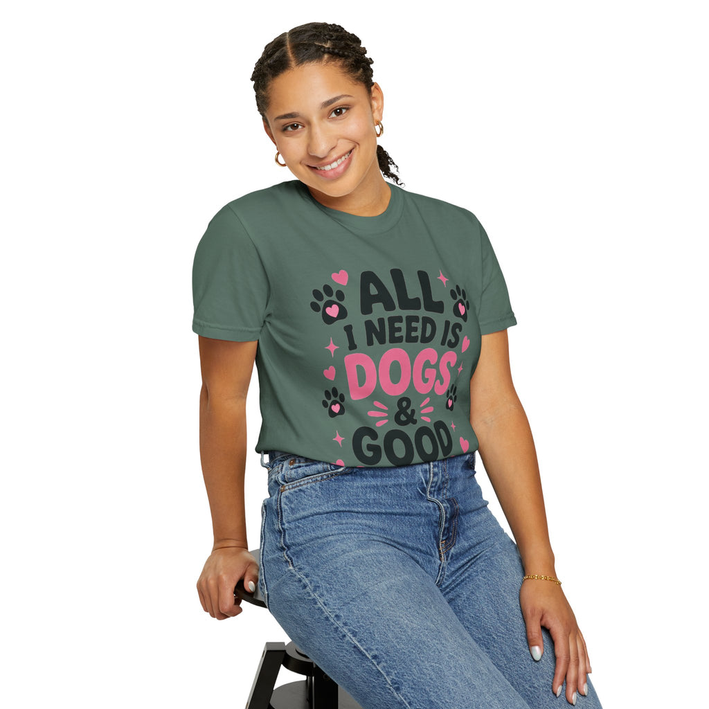 All I Need Is Dogs & Good Vibes Comfort Colors® 1717 T-Shirt | Cute Dog Lover Graphic Tee | Gift for Dog Mom | Unisex Garment-Dyed Shirt