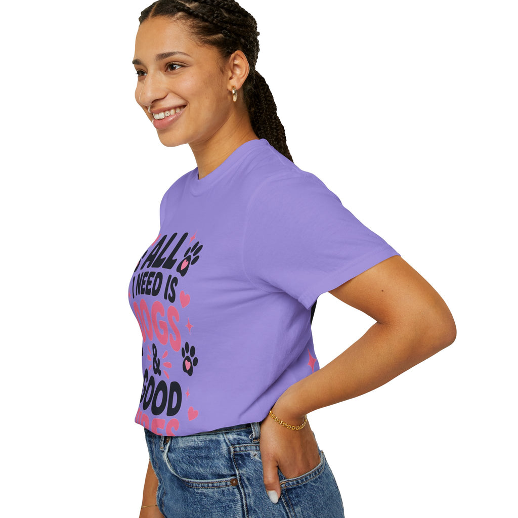 All I Need Is Dogs & Good Vibes Comfort Colors® 1717 T-Shirt | Cute Dog Lover Graphic Tee | Gift for Dog Mom | Unisex Garment-Dyed Shirt