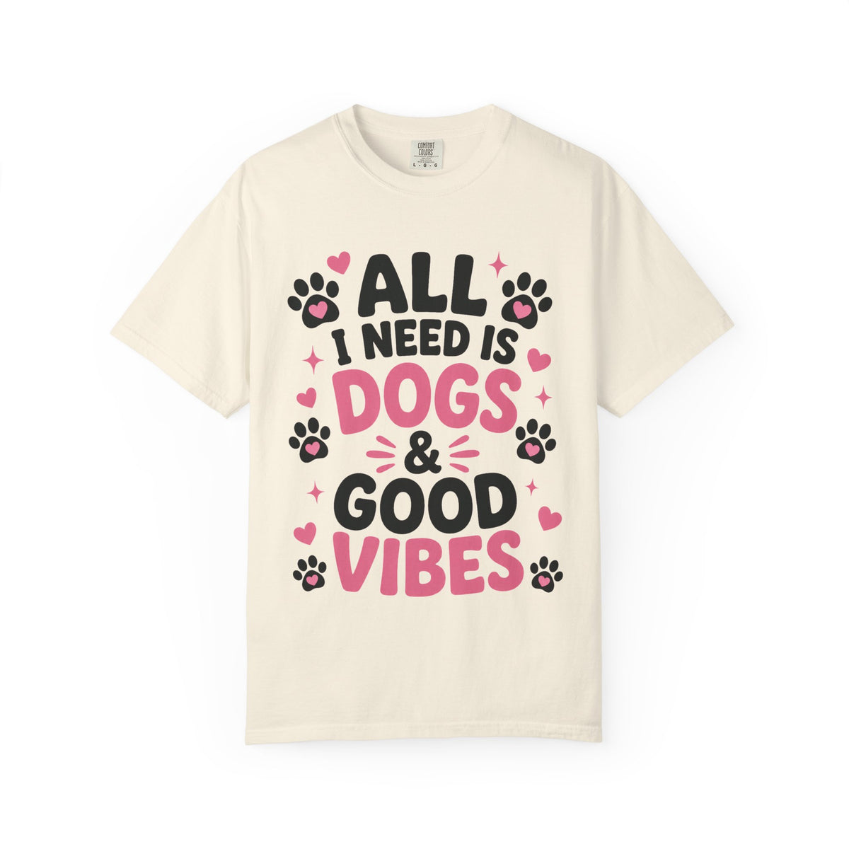 All I Need Is Dogs & Good Vibes Comfort Colors® 1717 T-Shirt | Cute Dog Lover Graphic Tee | Gift for Dog Mom | Unisex Garment-Dyed Shirt