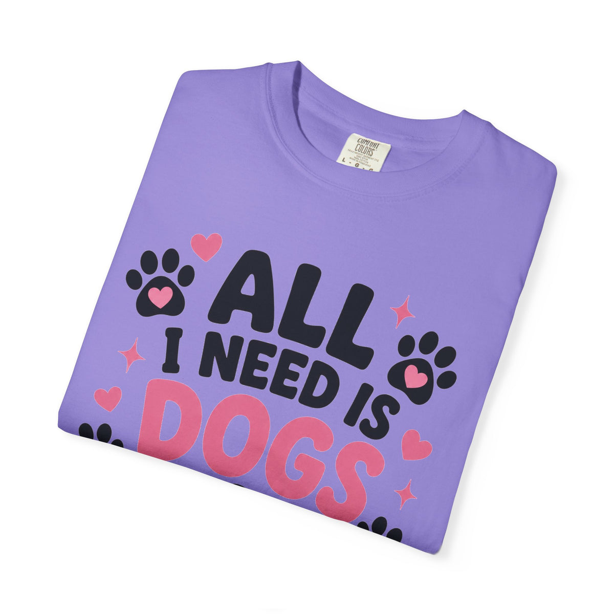 All I Need Is Dogs & Good Vibes Comfort Colors® 1717 T-Shirt | Cute Dog Lover Graphic Tee | Gift for Dog Mom | Unisex Garment-Dyed Shirt