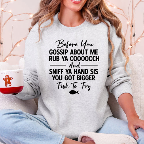 Before You Gossip funny sarcastic sweatshirt in Light Gray Ash