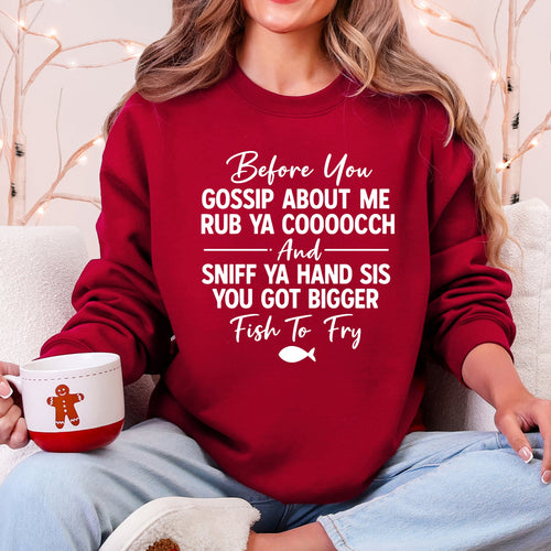 Before You Gossip funny sarcastic sweatshirt in Garnet Red