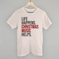 Life Happens Christmas Music Helps tee in Heather Cement