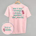 Me + My Energy Drink Against The World Back Print T-Shirt