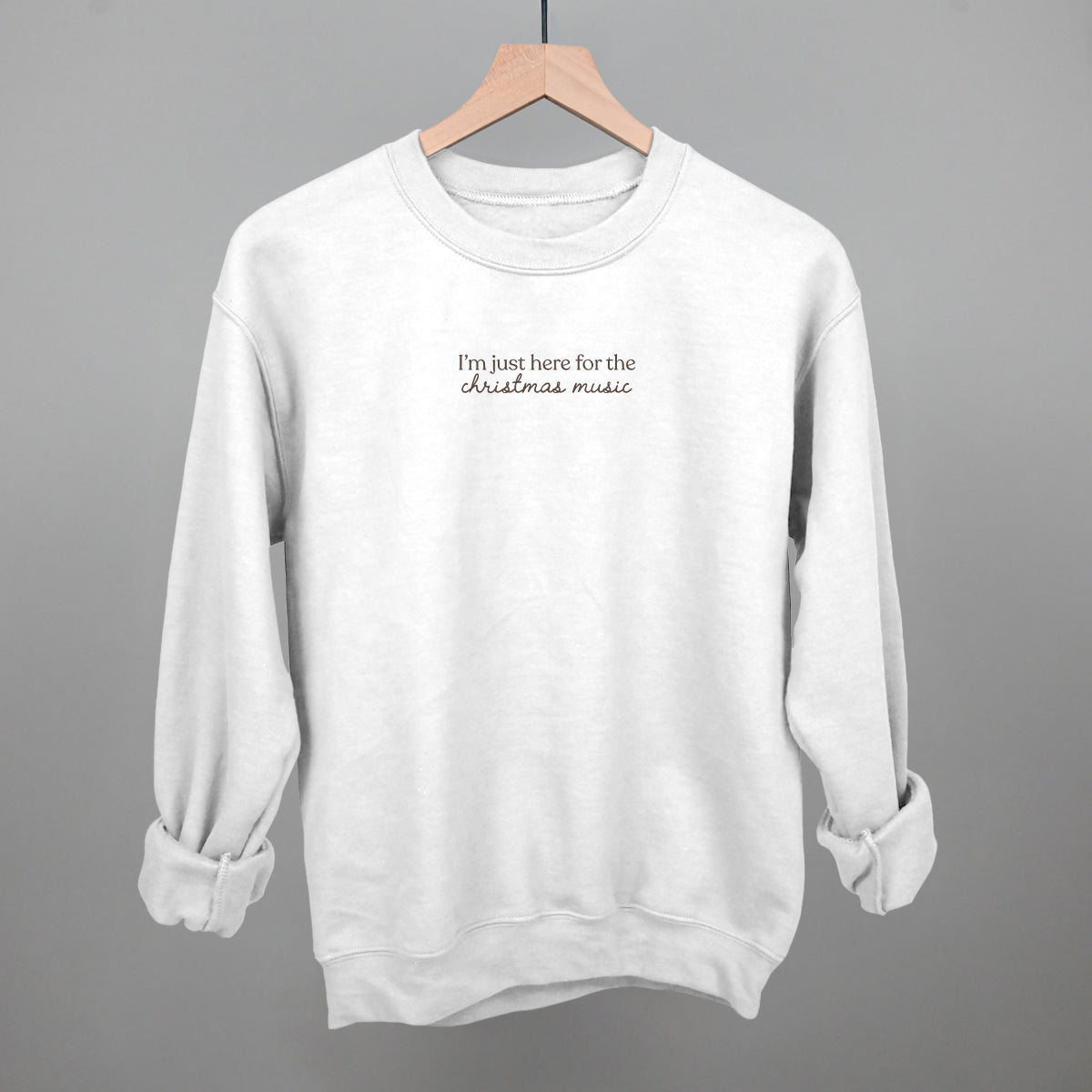 I'm Just Here For The Christmas Music sweatshirt in White