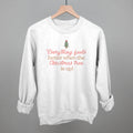 Everything Feels Better When The Christmas Tree Is Up sweatshirt in White
