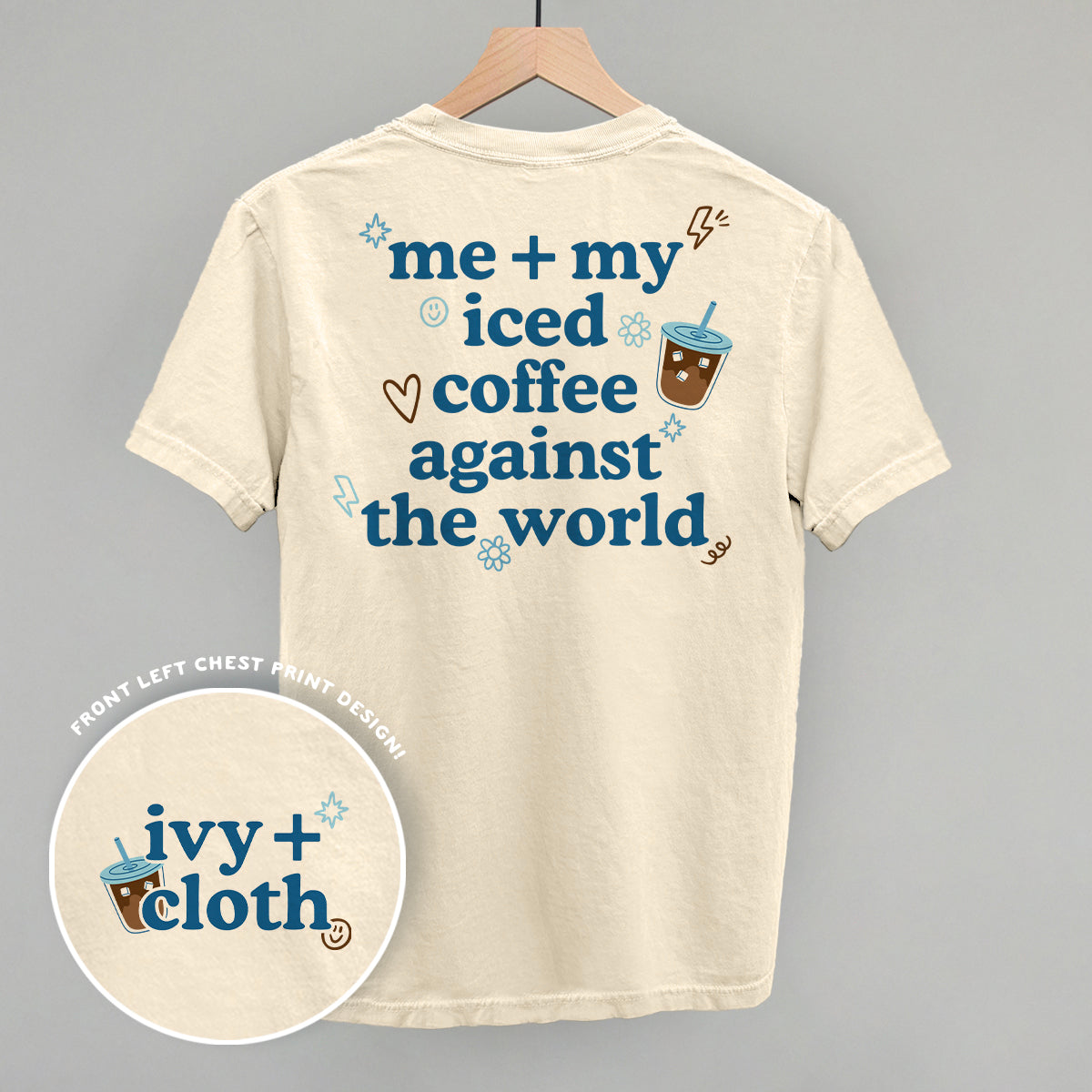 Me + My Iced Coffee Against The World Back Print T-Shirt