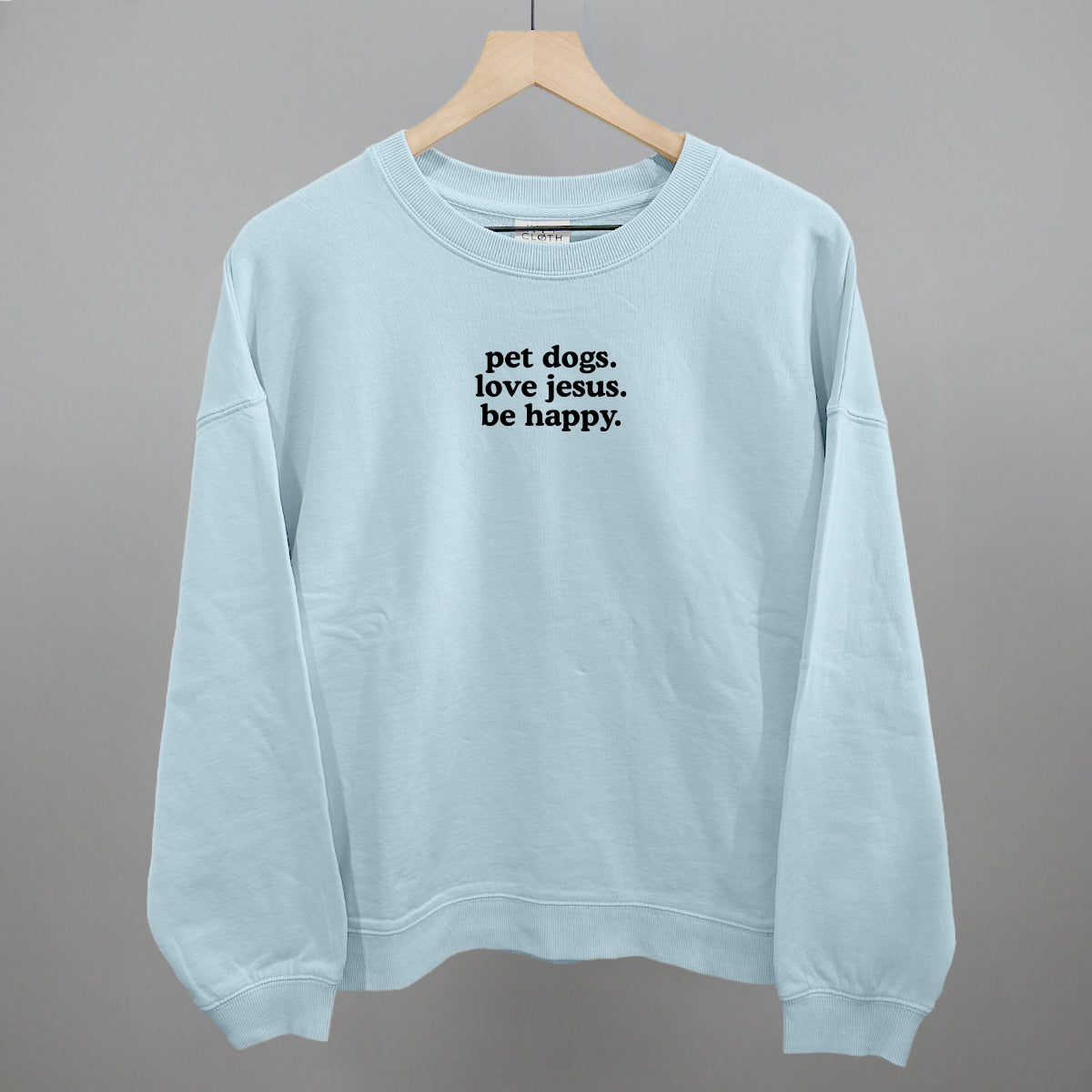 Pet Dogs, Love Jesus, Be Happy | Graphic Tee or Crewneck